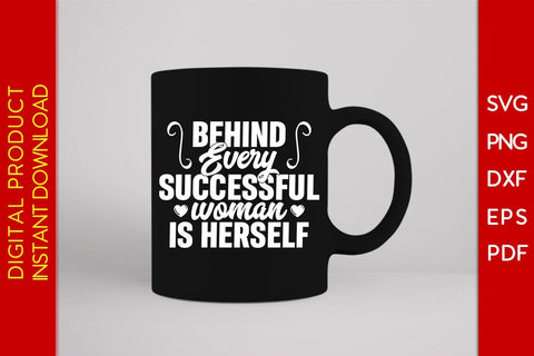 Behind Every Successful Woman Is Herself Women's Day SVG PNG EPS Cut File SVG Creativedesigntee 
