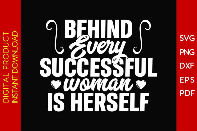Behind Every Successful Woman Is Herself Women's Day SVG PNG EPS Cut File SVG Creativedesigntee 
