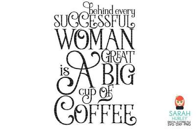 Behind Every Successful Woman SVG Sarah Hurley 