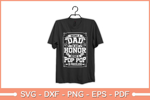 Being A Dad Is An Honor Being A Pop Pop Is Priceless Svg Cutting File SVG Helal 