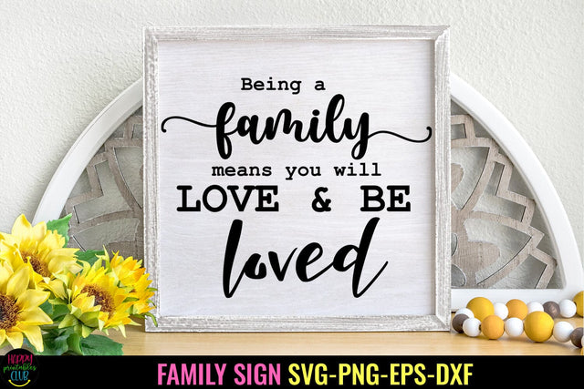 Being a Family I Family Sign SVG I Farmhouse Sign SVG I Home SVG SVG Happy Printables Club 
