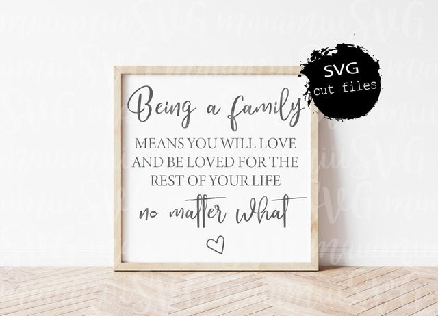 Being A Family Means You Will Love And Be Loved For The Rest Of Your Life No Matter What SVG SVG MaiamiiiSVG 