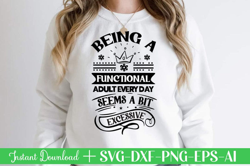 Being A Functional Adult Every Day Seems A Bit Excessive svg SVG designmaster24 
