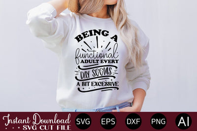 Being A Functional Adult Every Day Seems A Bit Excessive svg SVG designmaster24 