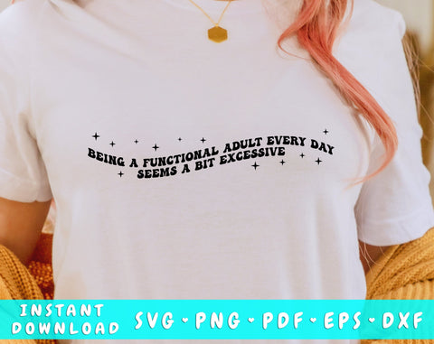 Being A Functional Adult Every Day Seems A Bit Excessive Wavy SVG SVG HappyDesignStudio 