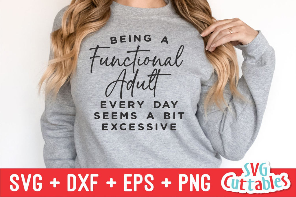 Being A Functional Adult Every Day svg - Funny Cut File - Funny svg ...