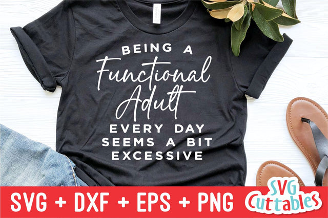 Being A Functional Adult Every Day svg - Funny Cut File - Funny svg - dxf - eps - png - Quote - Silhouette - Cricut - Digital File SVG Svg Cuttables 