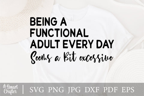 Being a Functional Adult Everyday Seems A Bit Excessive svg, Sarcastic Svg, Drinking svg, Adulting svg, Funny Sarcastic Svg, Funny Adult svg SVG Fauz 