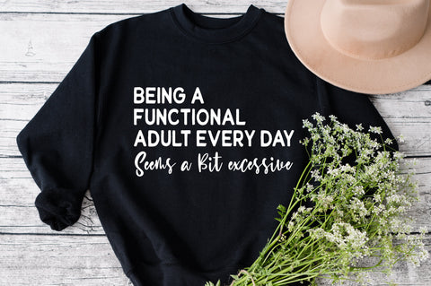 Being a Functional Adult Everyday Seems A Bit Excessive svg, Sarcastic Svg, Drinking svg, Adulting svg, Funny Sarcastic Svg, Funny Adult svg SVG Fauz 