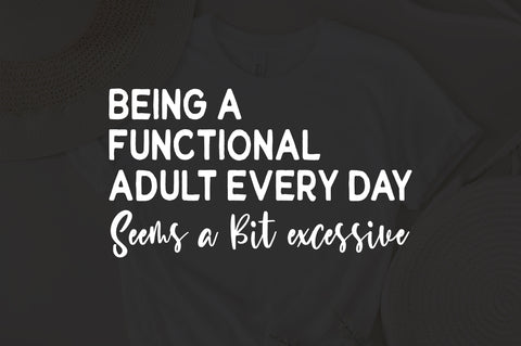 Being a Functional Adult Everyday Seems A Bit Excessive svg, Sarcastic Svg, Drinking svg, Adulting svg, Funny Sarcastic Svg, Funny Adult svg SVG Fauz 
