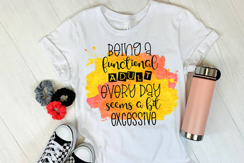 Being a Functional Adult- Sarcastic Quotes Sublimation Design Sublimation So Fontsy Design Shop 