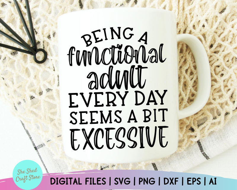 Being A Functional Adult Svg - Sarcastic Svg - Funny Mom Svg - So Fontsy