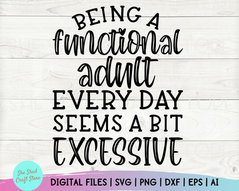 Being A Functional Adult Svg - Sarcastic Svg - Funny Mom Svg SVG She Shed Craft Store 