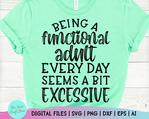 Being A Functional Adult Svg - Sarcastic Svg - Funny Mom Svg SVG She Shed Craft Store 