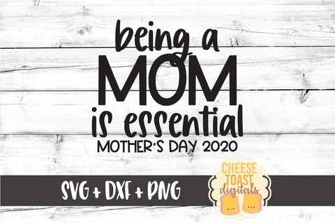 Being A Mom Is Essential SVG SVG Cheese Toast Digitals 