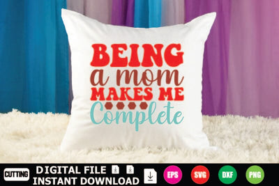 Being A Mom Makes Me Complete SVG Shahin alam 