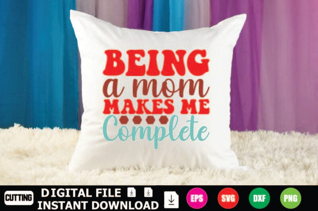 Being A Mom Makes Me Complete SVG Shahin alam 