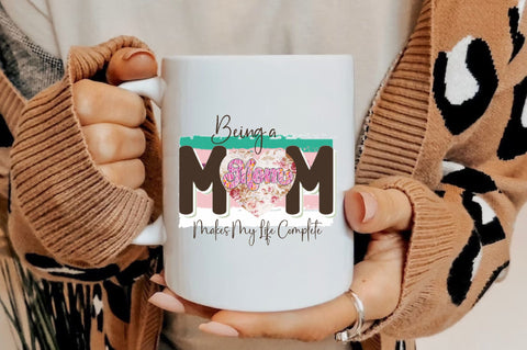 Being a Mom Makes My Life Complete Sublimation Sublimation Jagonath Roy 