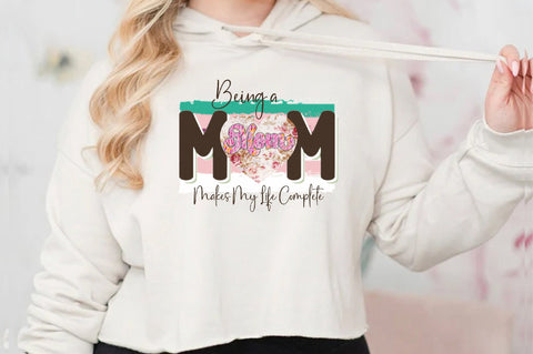 Being a Mom Makes My Life Complete Sublimation Sublimation Jagonath Roy 