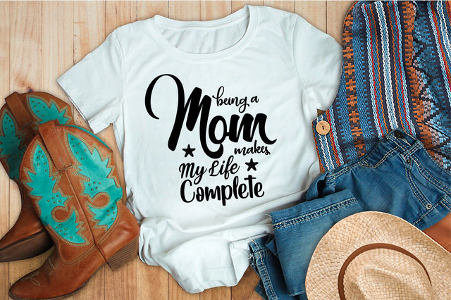 Being a Mom Makes My Life Complete svg SVG orpitasn 