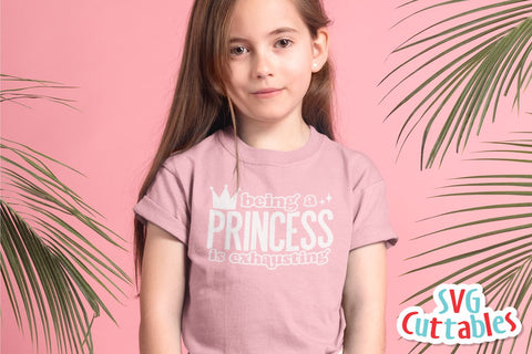 Being A Princess Is Exhausting svg - Funny Cut File - Kids Shirt svg - dxf - eps - png - Toddler svg - Silhouette - Cricut - Digital File SVG Svg Cuttables 