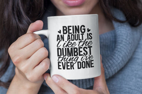 Being an adult is like the dumbest thing ive ever done SVG SVG Regulrcrative 