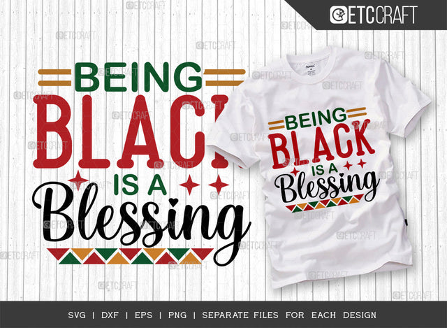 Being Black Blessing SVG Cut File, Black Woman Svg, Black Queen Svg, Afro Lady Svg, Black History Svg, African American Svg, Beautiful Woman, Afro Quote, ETC T00348 SVG ETC Craft 
