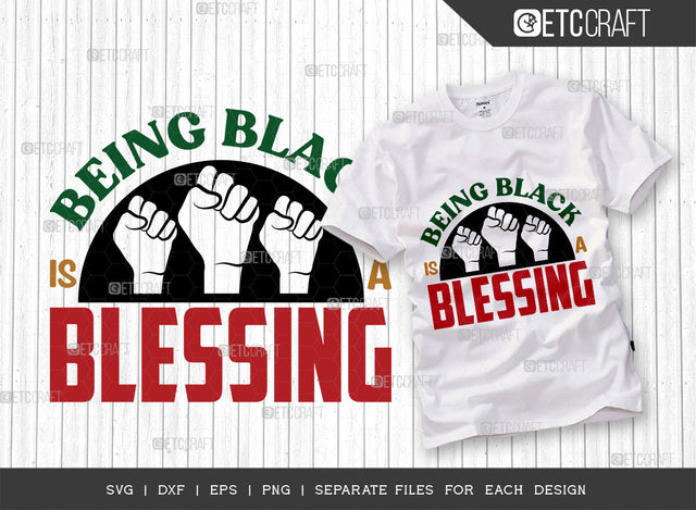 Being Black Blessing SVG Cut File, Black Woman Svg, Black Queen Svg, Afro Lady Svg, Black History Svg, African American Svg, Beautiful Woman, Afro Quote, ETC T00348 SVG ETC Craft 