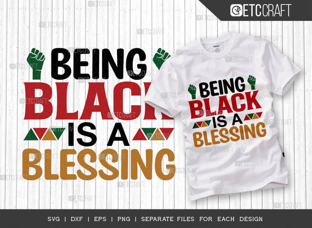 Being Black Blessing SVG Cut File, Black Woman Svg, Black Queen Svg, Afro Lady Svg, Black History Svg, African American Svg, Beautiful Woman, Afro Quote, ETC T00348 SVG ETC Craft 