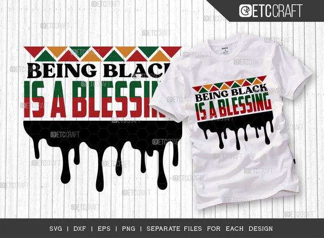 Being Black Blessing SVG Cut File, Black Woman Svg, Black Queen Svg, Afro Lady Svg, Black History Svg, African American Svg, Beautiful Woman, Afro Quote, ETC T00348 SVG ETC Craft 