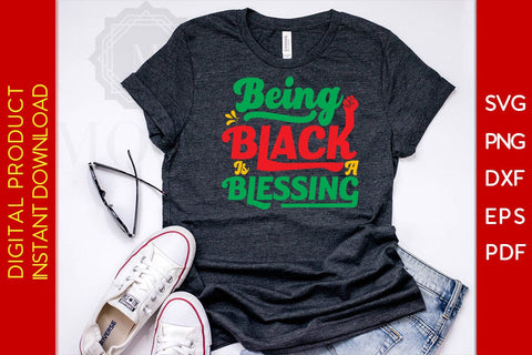 Being Black Is A Blessing Black History Month SVG PNG EPS DXF AI PDF SVG Creativedesigntee 