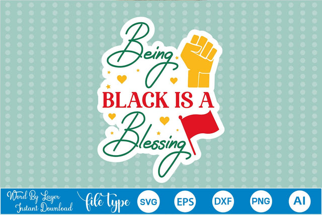 Being Black Is A Blessing Sticker SVG SVGs,Quotes and Sayings,Food & Drink,On Sale, Print & Cut SVG DesignPlante 503 