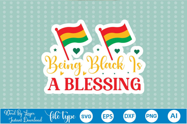 Being Black Is A Blessing Sticker SVG SVGs,Quotes and Sayings,Food & Drink,On Sale, Print & Cut SVG DesignPlante 503 