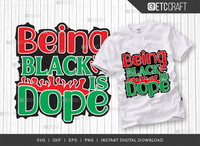 Being Black is Dope SVG Cut File, Black History Month Svg, African Black Man Svg, Black Girl Svg, African American, ETC T00543 SVG ETC Craft 