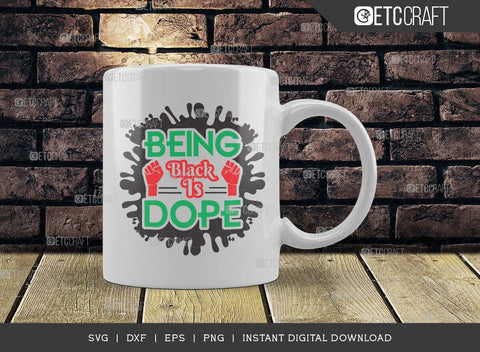 Being Black is Dope SVG Cut File, Black History Month Svg, African Black Man Svg, Black Girl Svg, African American, ETC T00543 SVG ETC Craft 
