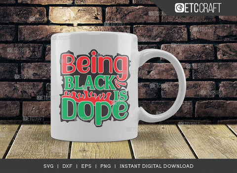 Being Black is Dope SVG Cut File, Black History Month Svg, African Black Man Svg, Black Girl Svg, African American, ETC T00543 SVG ETC Craft 
