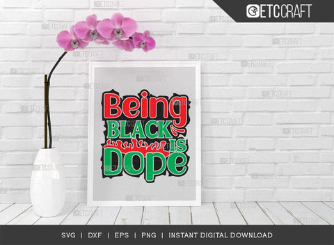 Being Black is Dope SVG Cut File, Black History Month Svg, African Black Man Svg, Black Girl Svg, African American, ETC T00543 SVG ETC Craft 