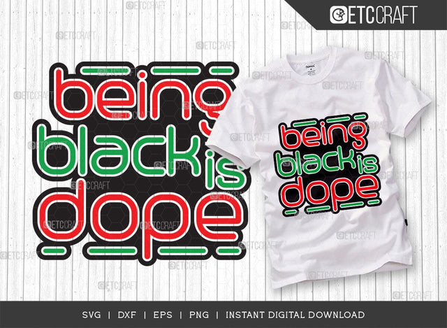 Being Black is Dope SVG Cut File, Black History Month Svg, African Black Man Svg, Black Girl Svg, African American, ETC T00543 SVG ETC Craft 