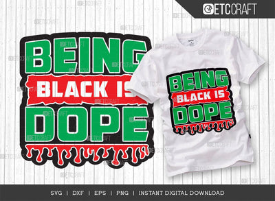 Being Black is Dope SVG Cut File, Black History Month Svg, African Black Man Svg, Black Girl Svg, African American, ETC T00543 SVG ETC Craft 