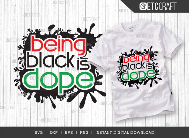 Being Black is Dope SVG Cut File, Black History Month Svg, African Black Man Svg, Black Girl Svg, African American, ETC T00543 SVG ETC Craft 