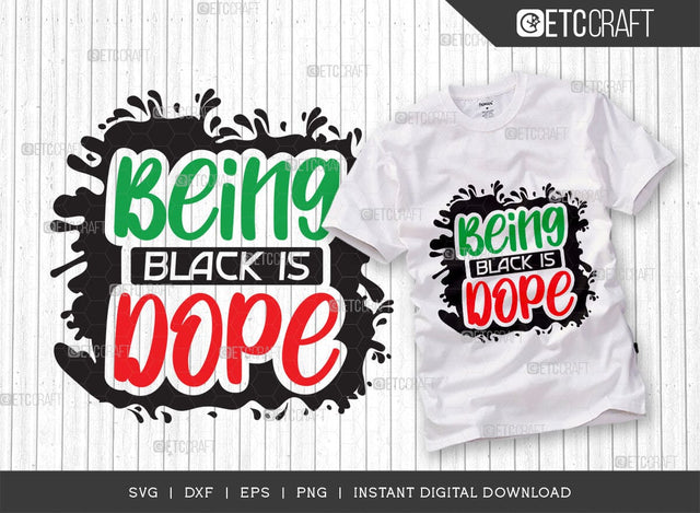 Being Black is Dope SVG Cut File, Black History Month Svg, African Black Man Svg, Black Girl Svg, African American, ETC T00543 SVG ETC Craft 