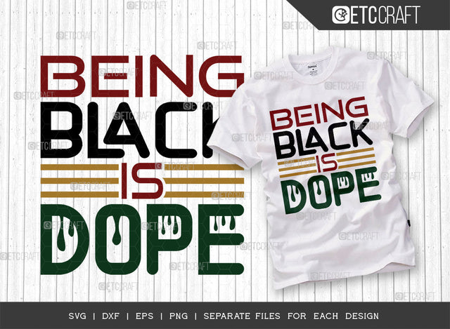 Being Black Is Dope SVG Cut File, Black Woman Svg, Black Queen Svg, Afro Lady Svg, Black History Svg, African American Svg, Phenomenal Woman, Afro Quote, ETC T00343 SVG ETC Craft 