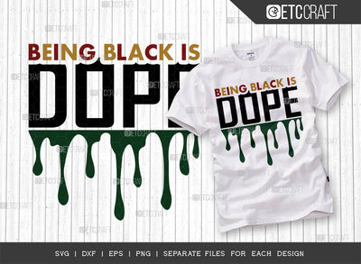 Being Black Is Dope SVG Cut File, Black Woman Svg, Black Queen Svg, Afro Lady Svg, Black History Svg, African American Svg, Phenomenal Woman, Afro Quote, ETC T00343 SVG ETC Craft 