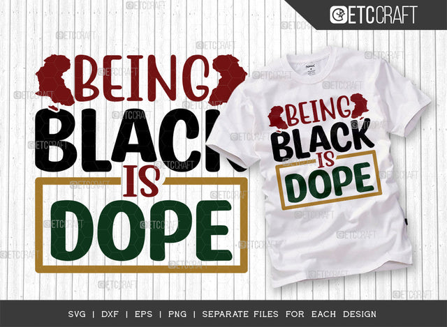 Being Black Is Dope SVG Cut File, Black Woman Svg, Black Queen Svg, Afro Lady Svg, Black History Svg, African American Svg, Phenomenal Woman, Afro Quote, ETC T00343 SVG ETC Craft 