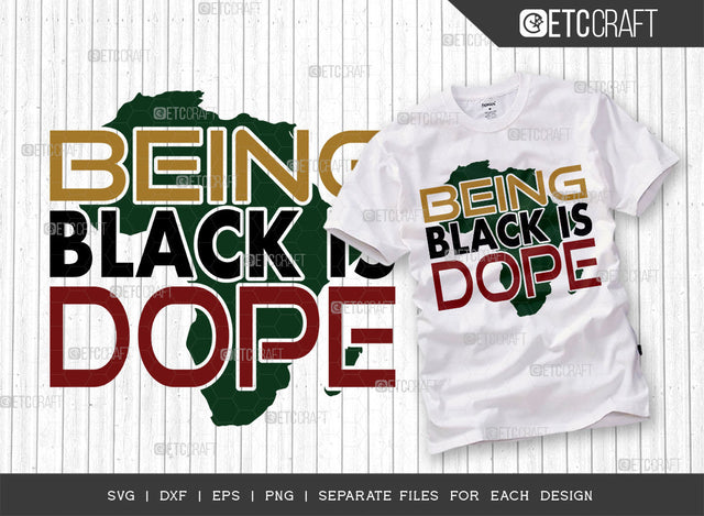Being Black Is Dope SVG Cut File, Black Woman Svg, Black Queen Svg, Afro Lady Svg, Black History Svg, African American Svg, Phenomenal Woman, Afro Quote, ETC T00343 SVG ETC Craft 