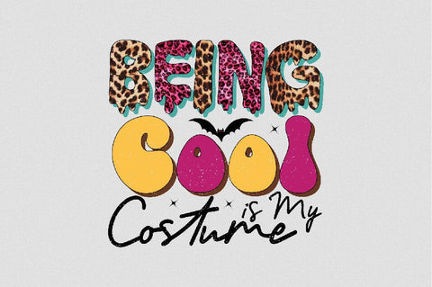Being Cool is My Costume Sublimation SVGArt 