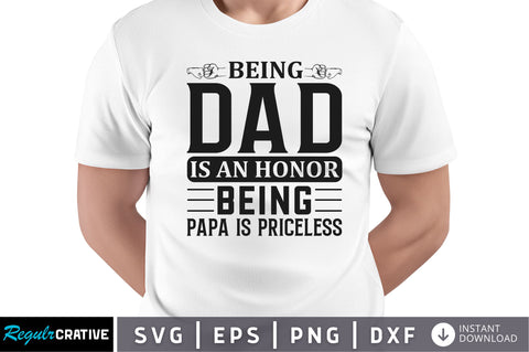 Being dad is an honor being SVG SVG Regulrcrative 