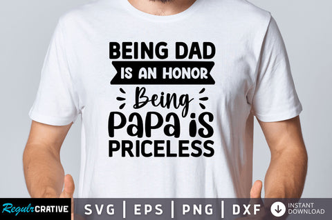 Being dad is an honor being SVG SVG Regulrcrative 