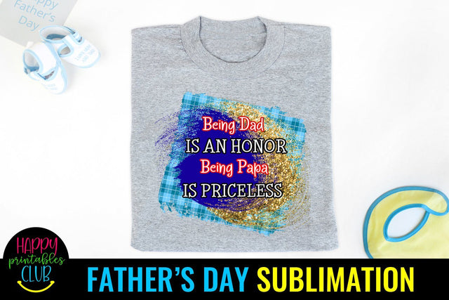 Being Dad is An Honor Father's Day Sublimation- Sublimation Sublimation Happy Printables Club 