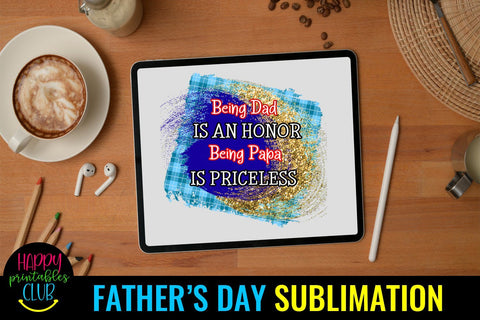 Being Dad is An Honor Father's Day Sublimation- Sublimation Sublimation Happy Printables Club 